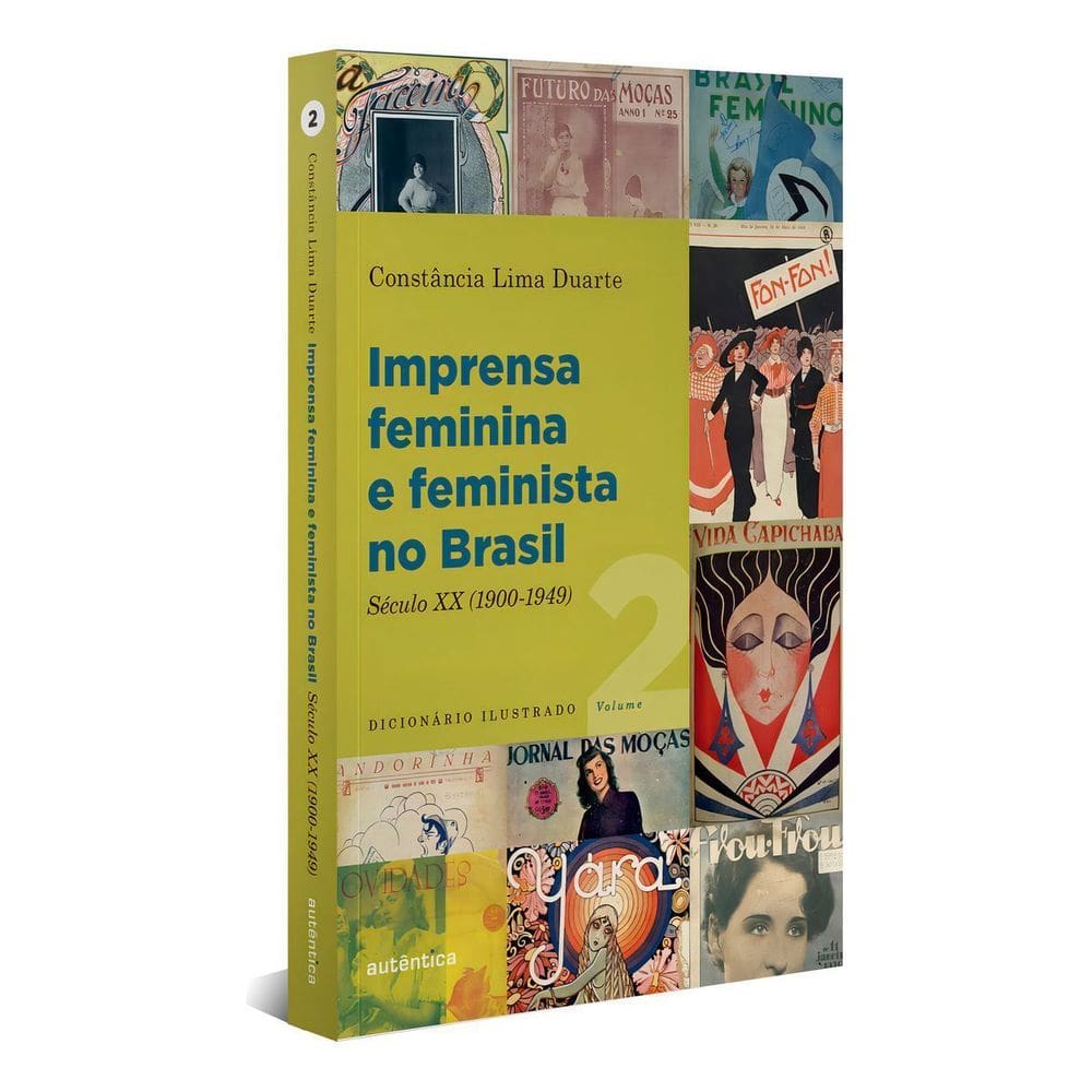 Imprensa Feminina e Feminista no Brasil - Volume 2 - Século XX (1900-1949)