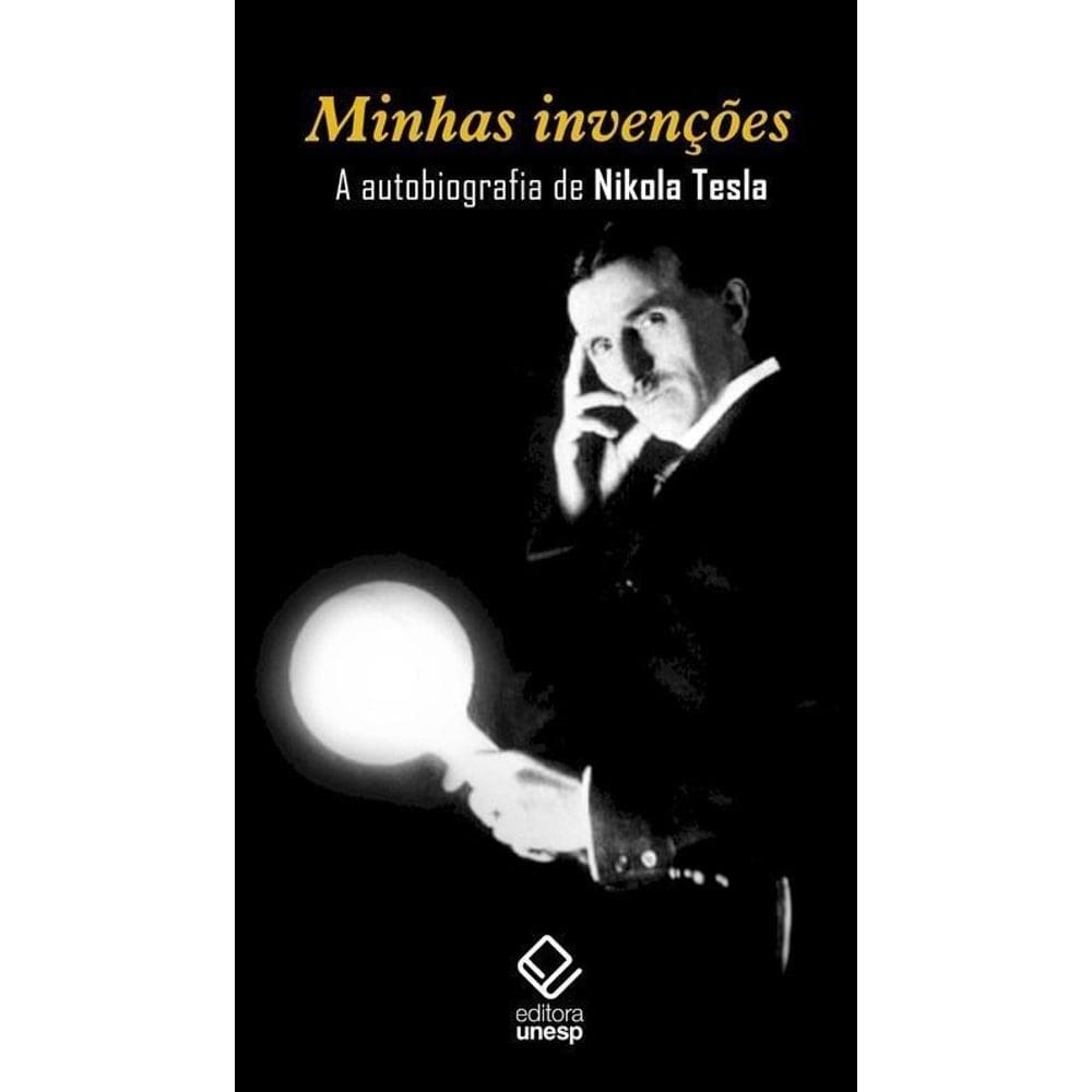 Minhas Invenções - A Autobiografia de Nikola Tesla