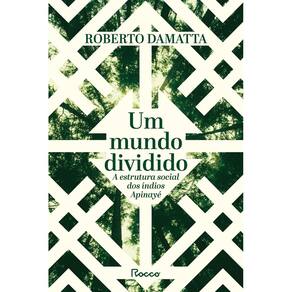 Um Mundo Dividido - A Estrutura Social Dos Índios Apinayé