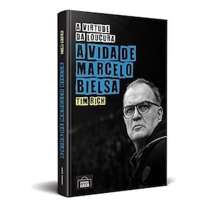 A Virtude da Loucura: A Vida de Marcelo Bielsa