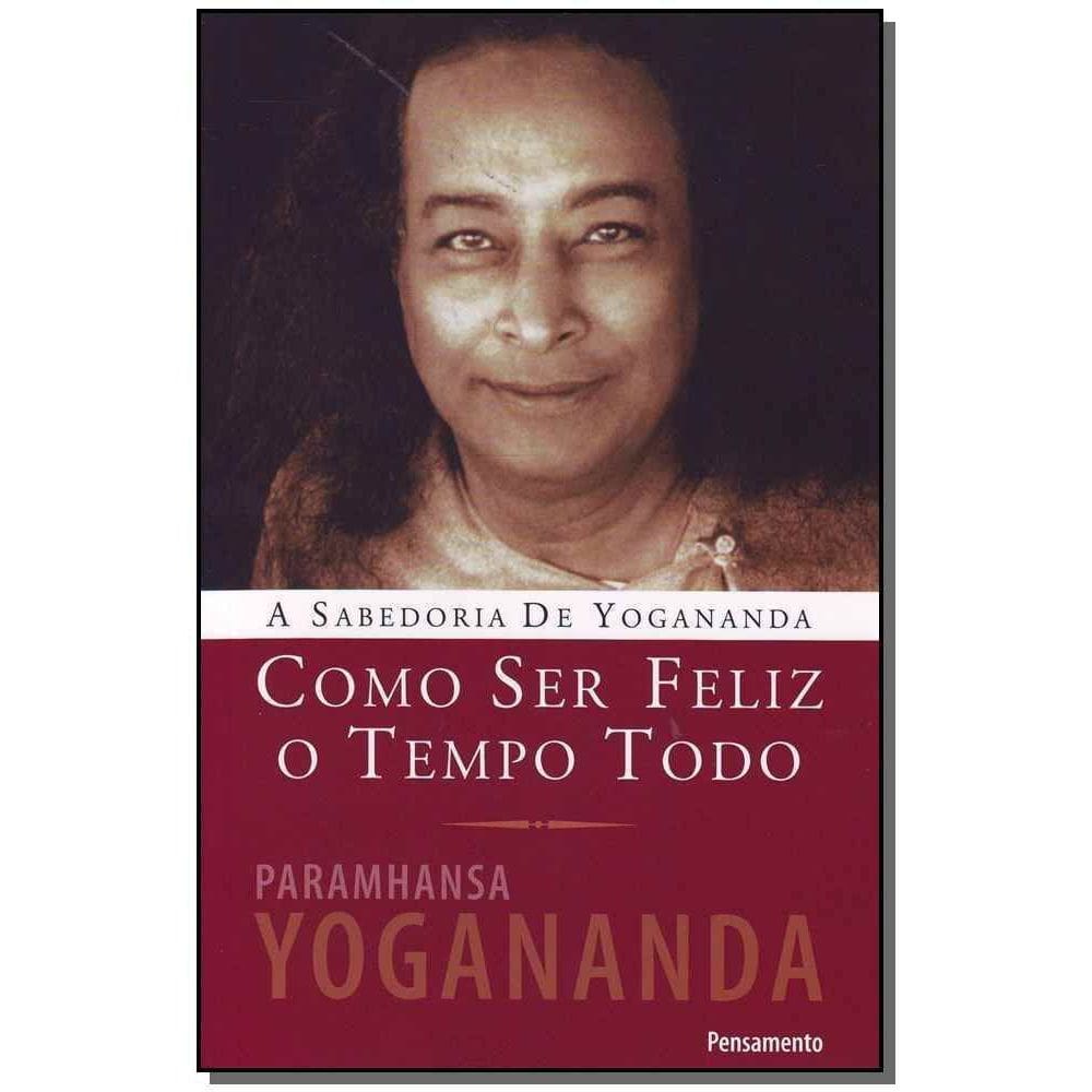 Como Ser Feliz o Tempo Todo