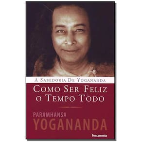 Como Ser Feliz o Tempo Todo