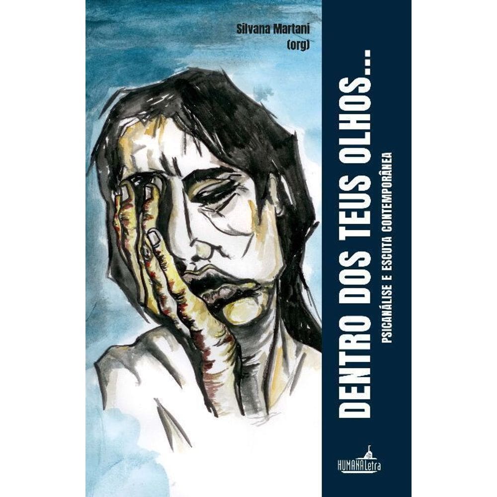 Dentro dos Seus Olhos - Psicanálise e Escuta Contemporânea