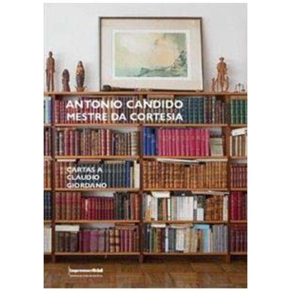 Antonio Candido - Mestre da Cortesia