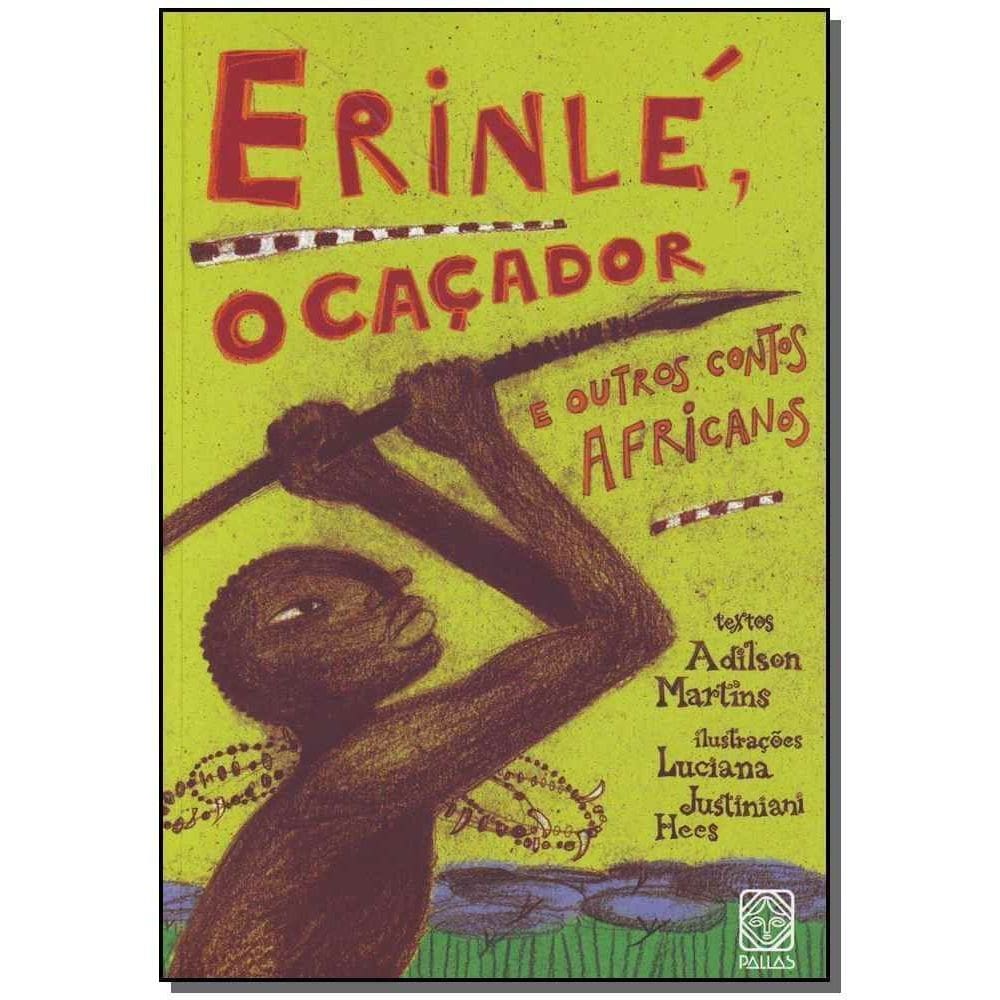 Erinle o Cacador e Outros Contos Africanos