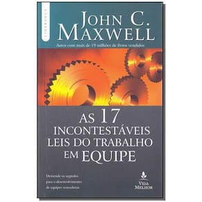 17 Incontestáveis Leis do Trabalho em Equipe, As