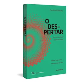 O Despertar - Dormir, Sonhar, Acordar Talvez