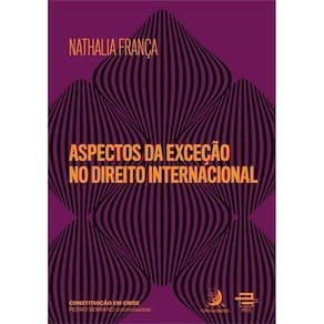 Aspectos da Exceção no Direito Internacional - 01Ed/21