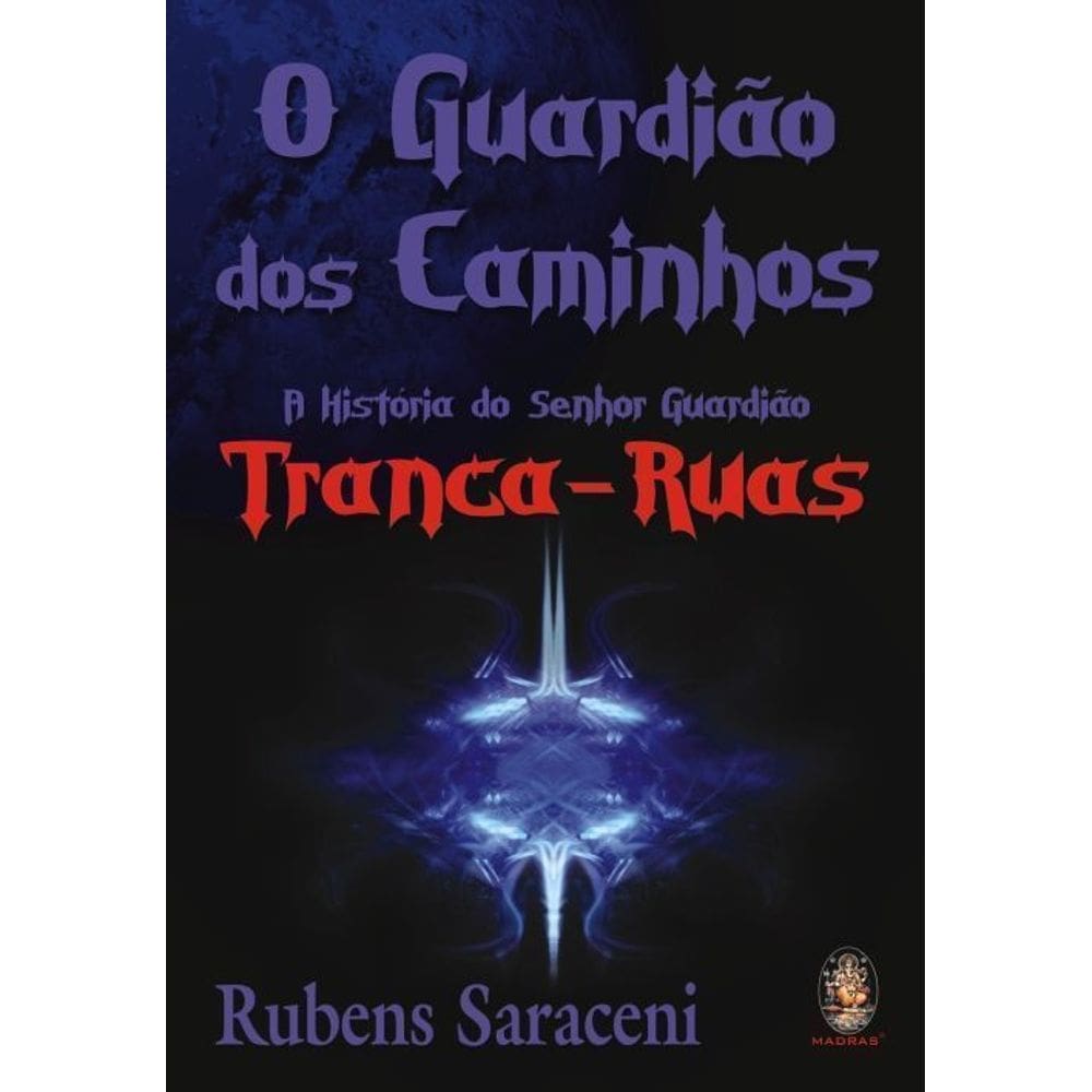 o Guardião Dos Caminhos - a História Do Senhor Guardião