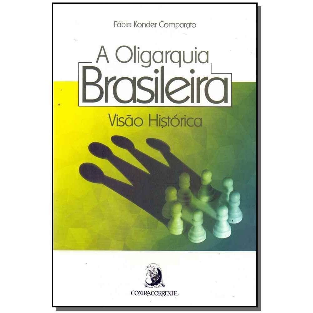 Oligarquia Brasileira, a - Visão Histórica