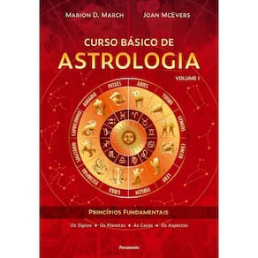 Curso Básico de Astrologia – Vol. I - Princípios Fundamentais