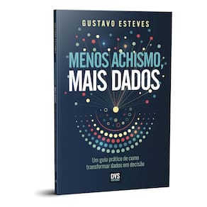 Menos Achismo, Mais Dados - Um Guia Prático de Como Transformar Dados Em Decisão