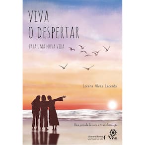 Viva o Despertar Para Uma Nova Vida - Uma Jornada de Cura e Transformação