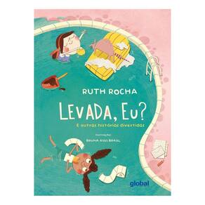 Levada, Eu? - E Outras Histórias Divertidas