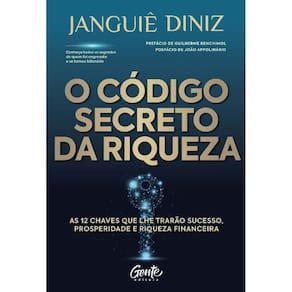 o Código Secreto Da Riqueza - As 12 Chaves Que Lhe Trarão Sucesso, Prosperidade e Riqueza Financeira