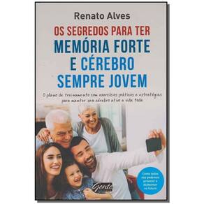 Os Segredos Para Ter Memória Forte e Cérebro Sempre Jovem - o Plano De Treinamento Com Exercícios Pr