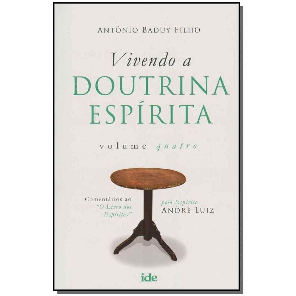 Vivendo a Doutrina Espírita Vol. Iv