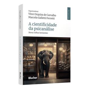A Cientificidade da Psicanálise - Novos Velhos Horizontes