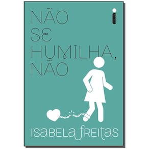 Não Se Humilha, Não