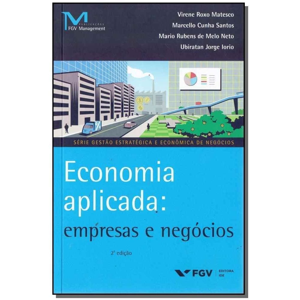 Economia Aplicada: Empresas e Negócios - 02Ed