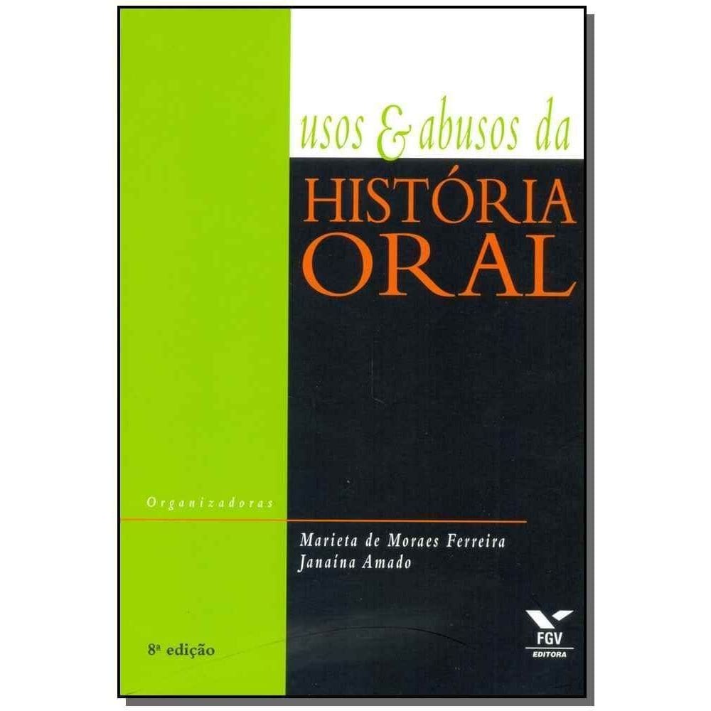 Usos e Abusos Da História Oral