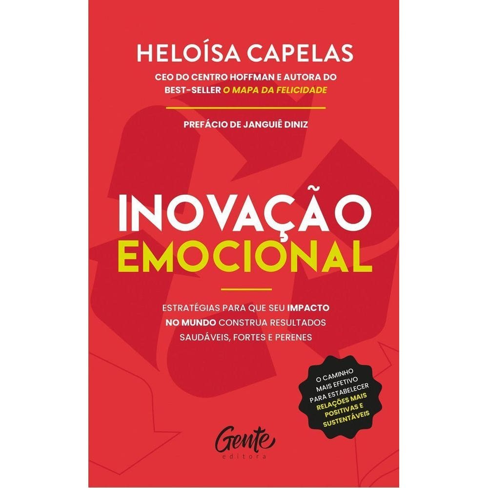 Inovação Emocional - Estratégias Para Que Seu Impacto No Mundo Construa Resultados Saudáveis, Fortes