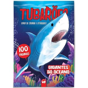 Tubarões - Gigantes Do Oceano - 100 Páginas Para Colorir e Atividades