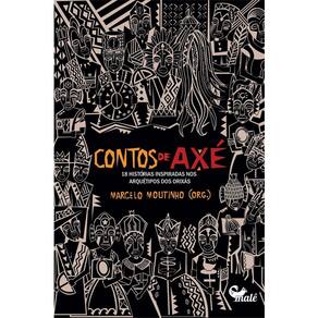 Contos De Axé - 18 Histórias Inspiradas Nos Arquétipos Dos Orixás