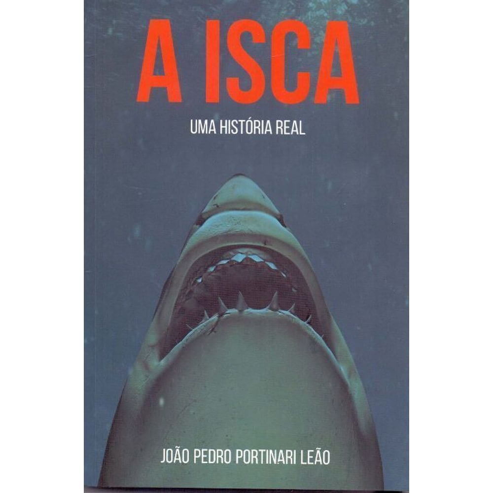 Isca, A - Uma História Real