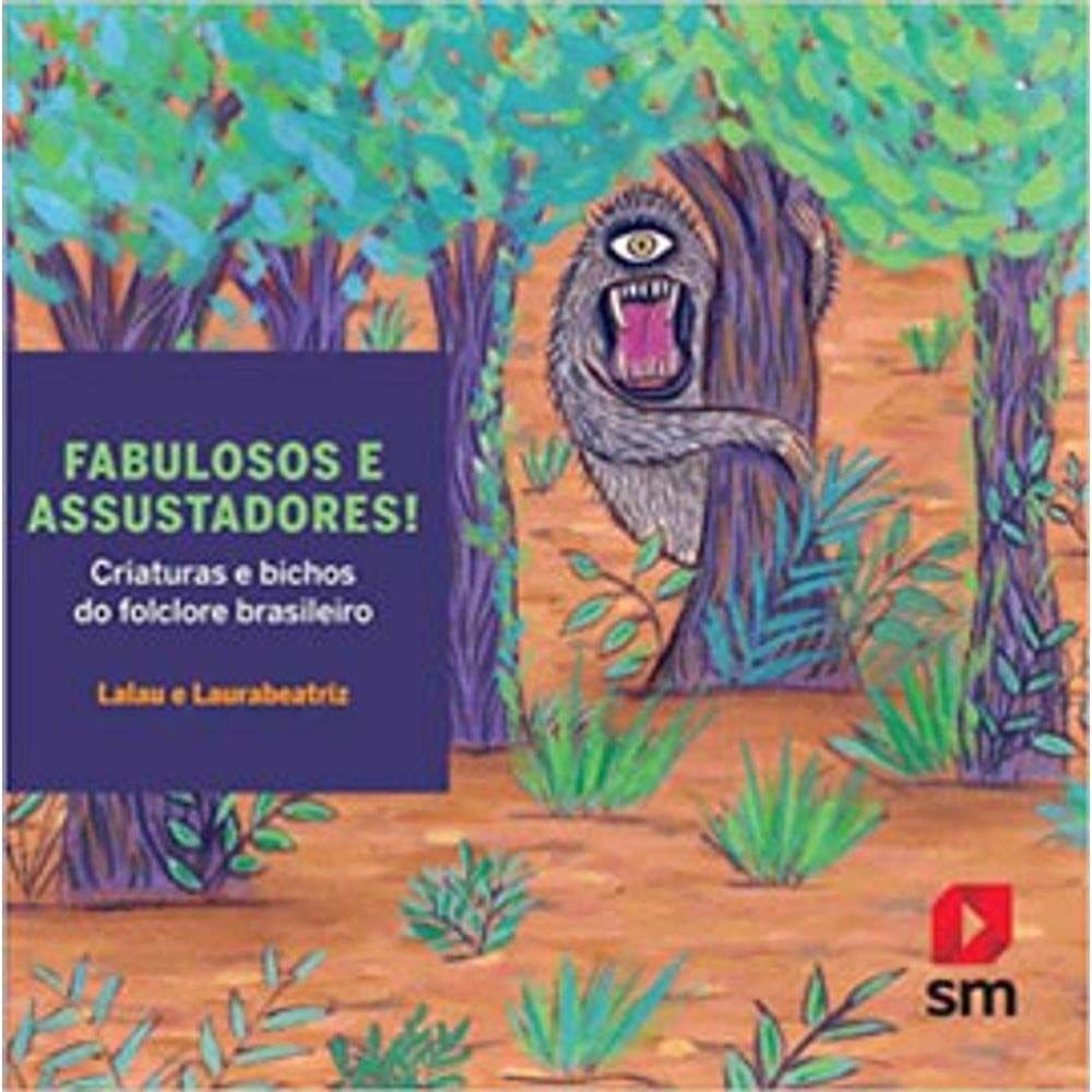 Fabulosos e Assustadores! - Criaturas e Bichos do Folclore Brasileiro