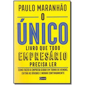 Único Livro Que Todo Empresário Precisa Ler, O