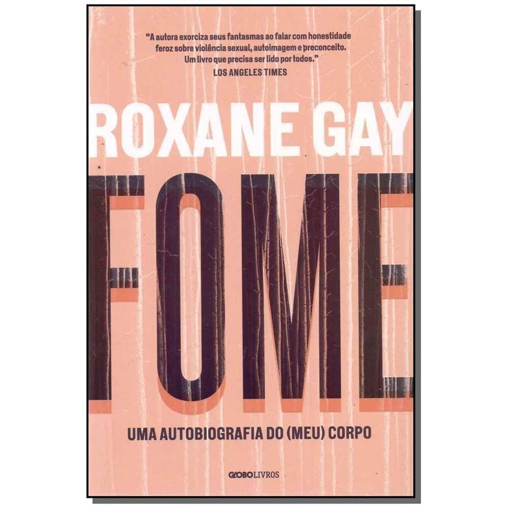 Fome - Uma Autobiografia Do (Meu) Corpo