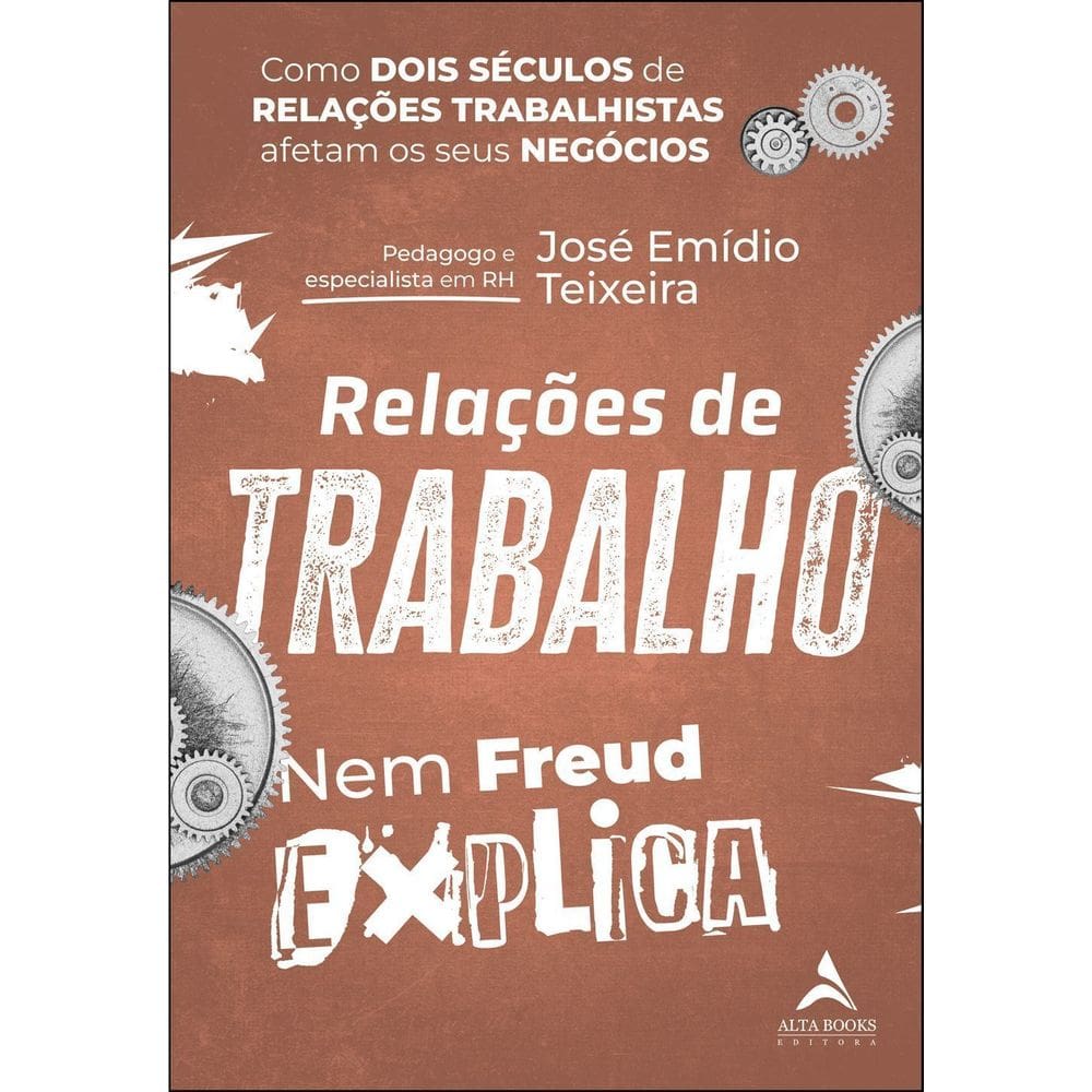 Relações de Trabalho Nem Freud Explica