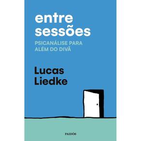 Entre Sessões - Psicanálise Para Além do Divã