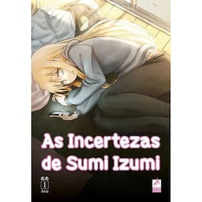 As Incertezas de Sumi Izumi- Vol. 1
