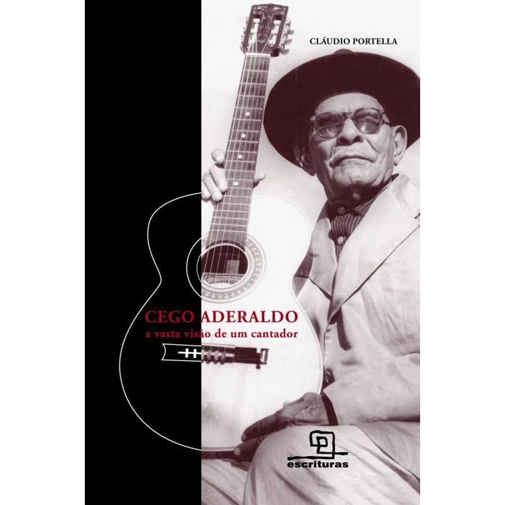 Cego Aderaldo - A Vasta Visão de Um Cantador