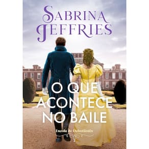 Escola De Debutantes - Livro 02 - O Que Acontece No Baile