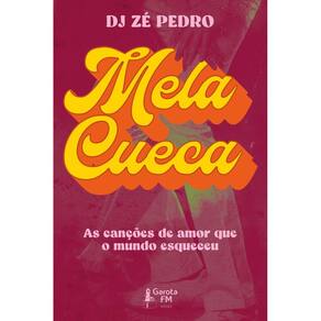 Mela Cueca - As Canções de Amor Que o Mundo Esqueceu