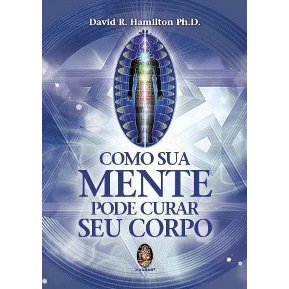 Como Sua Mente Pode Curar Seu Corpo