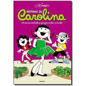 Histórias Da Carolina - a Menina Sonhadora Que Quer Mudar o Mundo