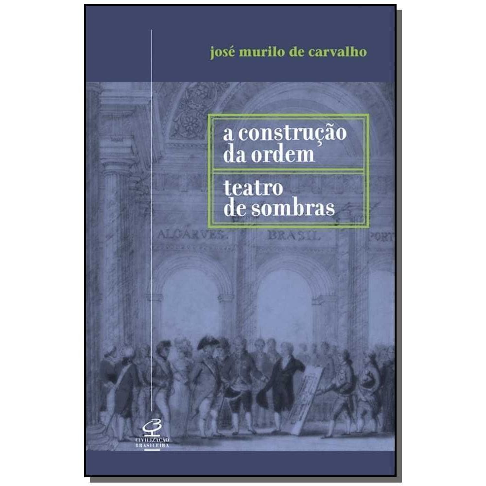 Construção da Ordem e Teatro de Sombras, A