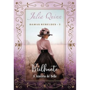 Brilhante (Damas Rebeldes – Livro 2) - a História De Belle