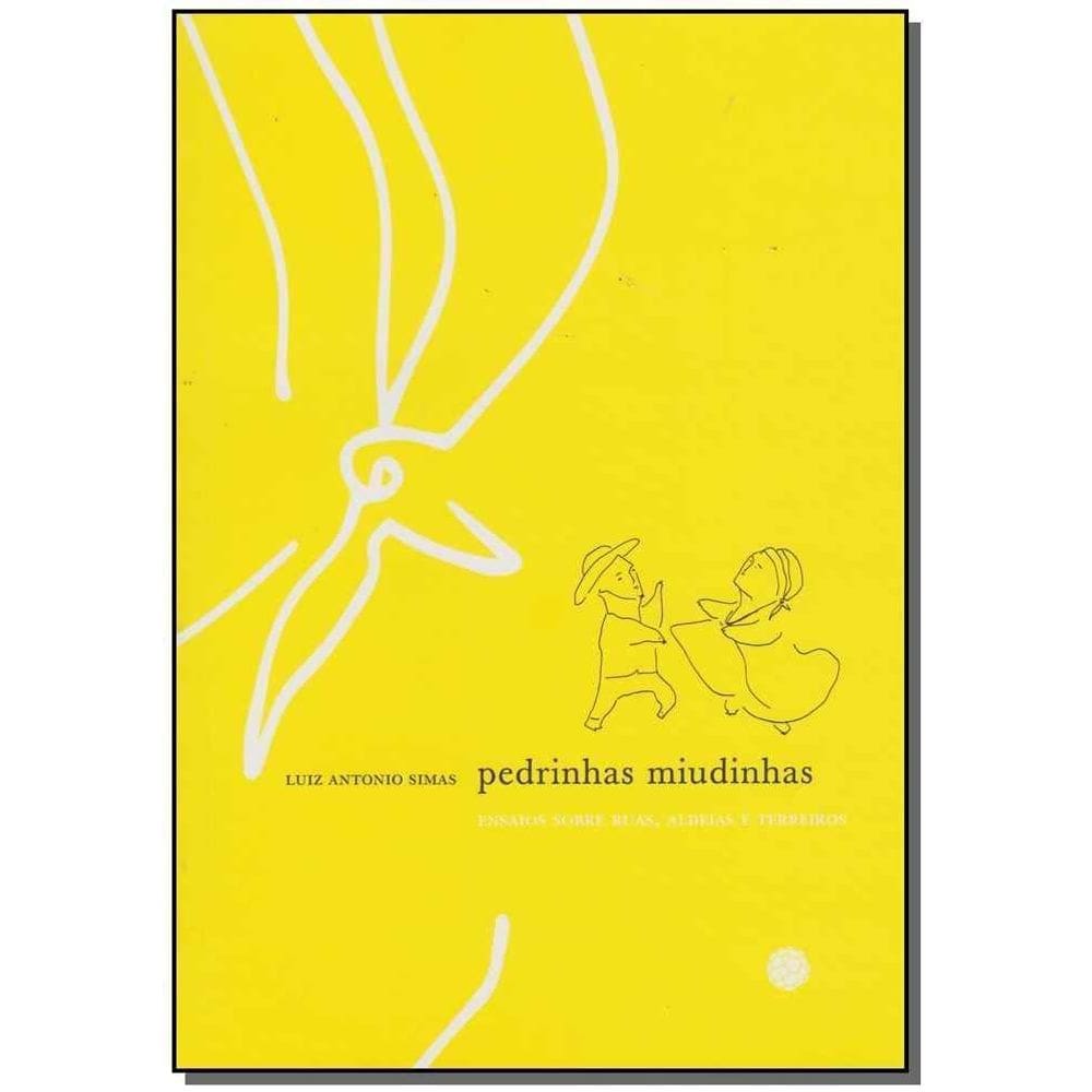 Pedrinhas Miudinhas- Ensaios Sobre Ruas Terreiros