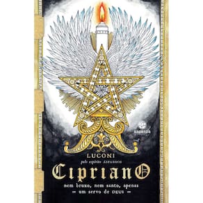 Cipriano - Nem Bruxo, Nem Santo, Apenas Um Servo De Deus