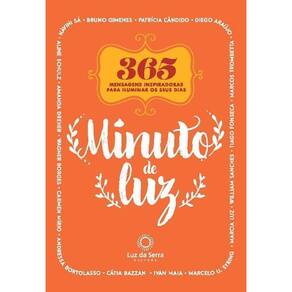 Minuto de Luz - 365 Mensagens Inspiradoras para Iluminar os Seus Dias
