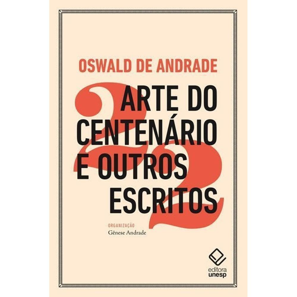 Arte Do Centenário e Outros Escritos