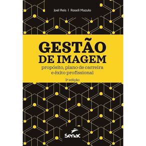 Gestão de Imagem - Propósito, Plano de Carreira e Êxito Profissional