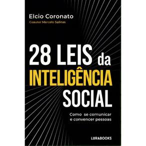 As 28 Leis da Inteligência Social - Como Se Comunicar e Convencer Pessoas
