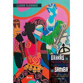 Orixás No Terreiro Sagrado Do Samba - Exu E Ogum No Candomblé Da Vai-Vai