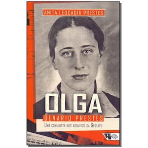 Olga Benario Prestes - Uma Comunista nos Arquivos da Gestapo